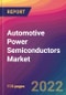 Automotive Power Semiconductors Market Size, Market Share, Application Analysis, Regional Outlook, Growth Trends, Key Players, Competitive Strategies and Forecasts, 2022 to 2030 - Product Thumbnail Image