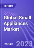 Global Small Appliances Market (Cooking, Personal Care, Vacuum Cleaners & Food Preparation): Insights & Forecast with Potential Impact of COVID- 19 (2023-2027)- Product Image