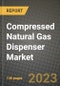 Compressed Natural Gas (CNG) Dispenser Market Outlook Report - Industry Size, Trends, Insights, Market Share, Competition, Opportunities, and Growth Forecasts by Segments, 2022 to 2030 - Product Thumbnail Image