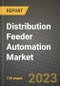 Distribution Feeder Automation Market Outlook Report - Industry Size, Trends, Insights, Market Share, Competition, Opportunities, and Growth Forecasts by Segments, 2022 to 2030 - Product Image