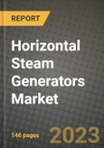 Horizontal Steam Generators Market Outlook Report - Industry Size, Trends, Insights, Market Share, Competition, Opportunities, and Growth Forecasts by Segments, 2022 to 2030- Product Image