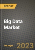 Big Data Market Outlook Report - Industry Size, Trends, Insights, Market Share, Competition, Opportunities, and Growth Forecasts by Segments, 2022 to 2030- Product Image
