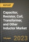 Capacitor, Resistor, Coil, Transformer, and Other Inductor Market Outlook Report - Industry Size, Trends, Insights, Market Share, Competition, Opportunities, and Growth Forecasts by Segments, 2022 to 2030 - Product Thumbnail Image