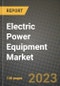 Electric Power Equipment Market Outlook Report - Industry Size, Trends, Insights, Market Share, Competition, Opportunities, and Growth Forecasts by Segments, 2022 to 2030 - Product Thumbnail Image