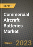 Commercial Aircraft Batteries Market Outlook Report - Industry Size, Trends, Insights, Market Share, Competition, Opportunities, and Growth Forecasts by Segments, 2022 to 2030- Product Image