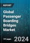 Global Passenger Boarding Bridges Market by Elevation System (Electro-Mechanical System, Hydraulic System), Product Type (Apron Drive, Commuter Bridges, Nose-Loader Bridges), Docking System Type, Foundation, Structure, Sales Channel - Forecast 2024-2030 - Product Thumbnail Image
