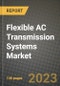 Flexible AC Transmission (FACT) Systems Market Outlook Report - Industry Size, Trends, Insights, Market Share, Competition, Opportunities, and Growth Forecasts by Segments, 2022 to 2030 - Product Image