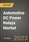 Automotive DC Power Relays Market Outlook Report - Industry Size, Trends, Insights, Market Share, Competition, Opportunities, and Growth Forecasts by Segments, 2022 to 2030 - Product Thumbnail Image