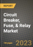 Circuit Breaker, Fuse, & Relay Market Outlook Report - Industry Size, Trends, Insights, Market Share, Competition, Opportunities, and Growth Forecasts by Segments, 2022 to 2030- Product Image