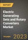 Electric Generating Sets and Rotary Converters Market Outlook Report - Industry Size, Trends, Insights, Market Share, Competition, Opportunities, and Growth Forecasts by Segments, 2022 to 2030- Product Image