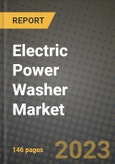 Electric Power Washer Market Outlook Report - Industry Size, Trends, Insights, Market Share, Competition, Opportunities, and Growth Forecasts by Segments, 2022 to 2030- Product Image
