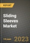 Sliding Sleeves Market Outlook Report - Industry Size, Trends, Insights, Market Share, Competition, Opportunities, and Growth Forecasts by Segments, 2022 to 2030 - Product Thumbnail Image