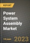 Power System Assembly Market Outlook Report - Industry Size, Trends, Insights, Market Share, Competition, Opportunities, and Growth Forecasts by Segments, 2022 to 2030 - Product Thumbnail Image
