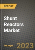 Shunt Reactors Market Outlook Report - Industry Size, Trends, Insights, Market Share, Competition, Opportunities, and Growth Forecasts by Segments, 2022 to 2030- Product Image