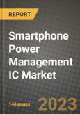 Smartphone Power Management IC Market Outlook Report - Industry Size, Trends, Insights, Market Share, Competition, Opportunities, and Growth Forecasts by Segments, 2022 to 2030- Product Image