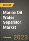 Marine Oil Water Separator Market Outlook Report - Industry Size, Trends, Insights, Market Share, Competition, Opportunities, and Growth Forecasts by Segments, 2022 to 2030 - Product Thumbnail Image