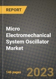Micro Electromechanical System Oscillator Market Outlook Report - Industry Size, Trends, Insights, Market Share, Competition, Opportunities, and Growth Forecasts by Segments, 2022 to 2030- Product Image