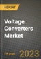 Voltage Converters Market Outlook Report - Industry Size, Trends, Insights, Market Share, Competition, Opportunities, and Growth Forecasts by Segments, 2022 to 2030 - Product Thumbnail Image