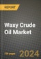 Waxy Crude Oil Market: Industry Size, Share, Competition, Trends, Growth Opportunities and Forecasts by Region - Insights and Outlook by Product, 2024 to 2031 - Product Image