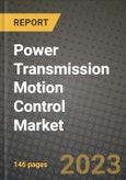 Power Transmission Motion Control Market Outlook Report - Industry Size, Trends, Insights, Market Share, Competition, Opportunities, and Growth Forecasts by Segments, 2022 to 2030- Product Image