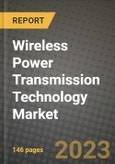 Wireless Power Transmission Technology Market Outlook Report - Industry Size, Trends, Insights, Market Share, Competition, Opportunities, and Growth Forecasts by Segments, 2022 to 2030- Product Image