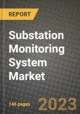 Substation Monitoring System Market Outlook Report - Industry Size, Trends, Insights, Market Share, Competition, Opportunities, and Growth Forecasts by Segments, 2022 to 2030- Product Image