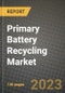 Primary Battery Recycling Market Outlook Report - Industry Size, Trends, Insights, Market Share, Competition, Opportunities, and Growth Forecasts by Segments, 2022 to 2030 - Product Image