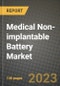 Medical Non-implantable Battery Market Outlook Report - Industry Size, Trends, Insights, Market Share, Competition, Opportunities, and Growth Forecasts by Segments, 2022 to 2030 - Product Image