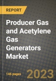 Producer Gas and Acetylene Gas Generators Market Outlook Report - Industry Size, Trends, Insights, Market Share, Competition, Opportunities, and Growth Forecasts by Segments, 2022 to 2030- Product Image