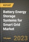 Battery Energy Storage Systems for Smart Grid Market Outlook Report - Industry Size, Trends, Insights, Market Share, Competition, Opportunities, and Growth Forecasts by Segments, 2022 to 2030 - Product Image