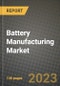 Battery Manufacturing Market Outlook Report - Industry Size, Trends, Insights, Market Share, Competition, Opportunities, and Growth Forecasts by Segments, 2022 to 2030 - Product Image
