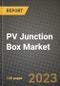 PV Junction Box Market Outlook Report - Industry Size, Trends, Insights, Market Share, Competition, Opportunities, and Growth Forecasts by Segments, 2022 to 2030 - Product Thumbnail Image