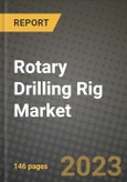 Rotary Drilling Rig Market Outlook Report - Industry Size, Trends, Insights, Market Share, Competition, Opportunities, and Growth Forecasts by Segments, 2022 to 2030- Product Image