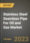 Stainless Steel Seamless Pipe For Oil and Gas Market Outlook Report - Industry Size, Trends, Insights, Market Share, Competition, Opportunities, and Growth Forecasts by Segments, 2022 to 2030 - Product Thumbnail Image