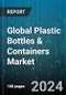 Global Plastic Bottles & Containers Market by Raw Material (HDPE, LDPE, PET), Type (Bottles & Jars, Pails, Tubs, Cups & Bowls), Verticals - Forecast 2024-2030 - Product Image