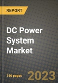DC Power System Market Outlook Report - Industry Size, Trends, Insights, Market Share, Competition, Opportunities, and Growth Forecasts by Segments, 2022 to 2030- Product Image