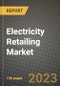 Electricity Retailing Market Outlook Report - Industry Size, Trends, Insights, Market Share, Competition, Opportunities, and Growth Forecasts by Segments, 2022 to 2030 - Product Thumbnail Image