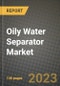 Oily Water Separator (OWS) Market Outlook Report - Industry Size, Trends, Insights, Market Share, Competition, Opportunities, and Growth Forecasts by Segments, 2022 to 2030 - Product Image