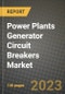 Power Plants Generator Circuit Breakers Market Outlook Report - Industry Size, Trends, Insights, Market Share, Competition, Opportunities, and Growth Forecasts by Segments, 2022 to 2030 - Product Thumbnail Image