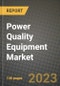 Power Quality Equipment Market Outlook Report - Industry Size, Trends, Insights, Market Share, Competition, Opportunities, and Growth Forecasts by Segments, 2022 to 2030 - Product Image