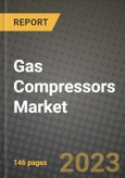 Gas Compressors Market Outlook Report - Industry Size, Trends, Insights, Market Share, Competition, Opportunities, and Growth Forecasts by Segments, 2022 to 2030- Product Image