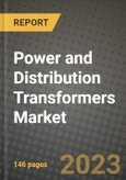 Power and Distribution Transformers Market Outlook Report - Industry Size, Trends, Insights, Market Share, Competition, Opportunities, and Growth Forecasts by Segments, 2022 to 2030- Product Image