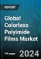 Global Colorless Polyimide Films Market by Type (Alicyclic CPI, Fluorinated CPI, Noncoplanar CPI), Application (Drug Delivery Tubes, Flexible Displays, Flexible Printed Circuit Boards), End-User - Forecast 2024-2030 - Product Image