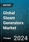 Global Steam Generators Market by Type (External Rising Film Evaporator, Falling Film Evaporator, Re-Boiler Generator), Material (Austenitic, Ferritic, Martensitic), Process, End-User - Forecast 2024-2030 - Product Thumbnail Image