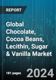 Global Chocolate, Cocoa Beans, Lecithin, Sugar & Vanilla Market by Product (Dark Chocolate, Milk Chocolate, White Chocolate), Distribution Channel (Offline, Online) - Forecast 2024-2030- Product Image