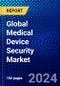Global Medical Device Security Market (2023-2028) Competitive Analysis, Impact of Covid-19, Ansoff Analysis - Product Image