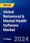 Global Behavioral & Mental Health Software Market (2023-2028) Competitive Analysis, Impact of Covid-19, Ansoff Analysis - Product Image