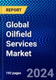 Global Oilfield Services Market (2023-2028) Competitive Analysis, Impact of Covid-19, Impact of Economic Slowdown & Impending Recession, Ansoff Analysis- Product Image