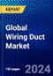 Global Wiring Duct Market (2023-2028) Competitive Analysis, Impact of Covid-19, Ansoff Analysis - Product Image