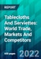 Tablecloths And Serviettes: World Trade, Markets And Competitors - Product Thumbnail Image